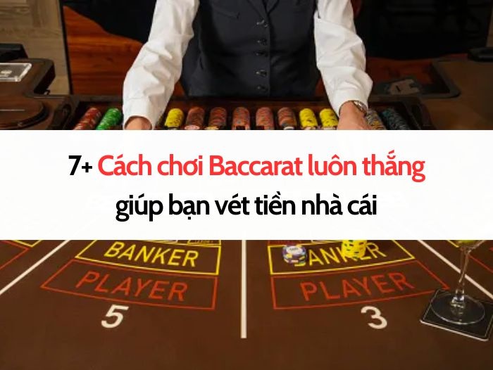 Cách kiếm tiền từ baccarat - Khám phá bí quyết để thành công