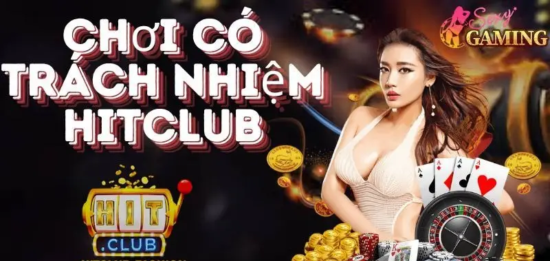 Chơi Có Trách Nhiệm nhà cái HitClub - Đường Dẫn Đến Thành Công Bền Vững