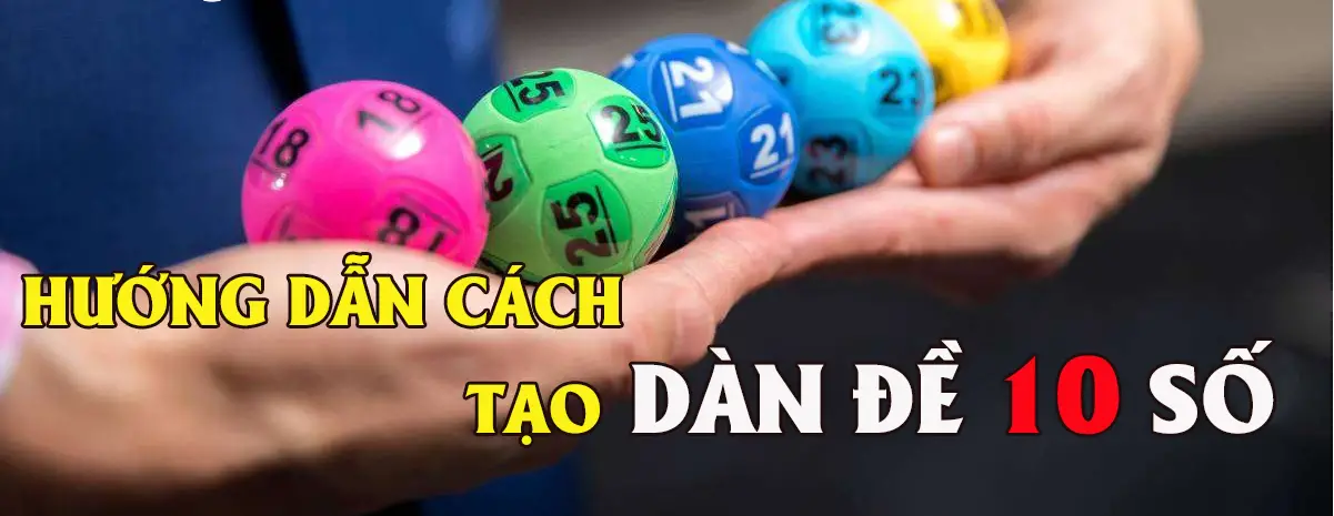 Dàn đề 10 số bất bại - Chiến lược cực đỉnh cho người chơi xổ số