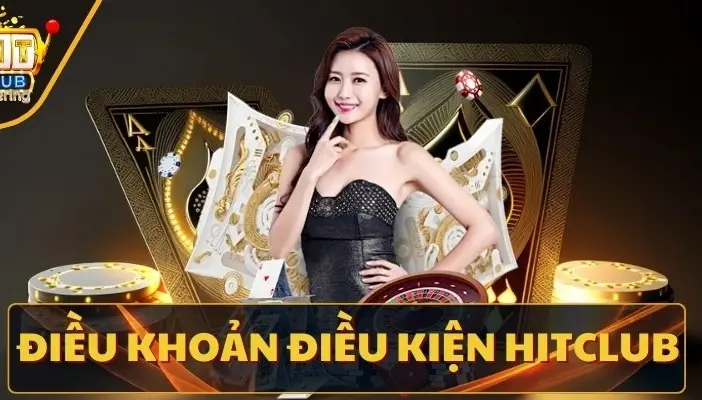 Điều Khoản Điều Kiện HitClub: Cập Nhật Mới Nhất 2025
