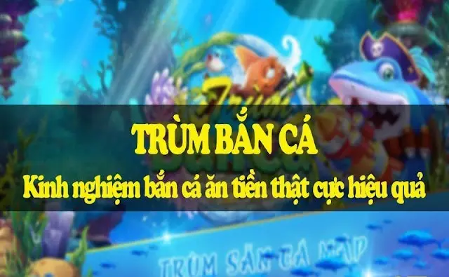 Kinh nghiệm bắn cá luôn thắng - Chiêu thức và chiến lược để chiến thắng trong game