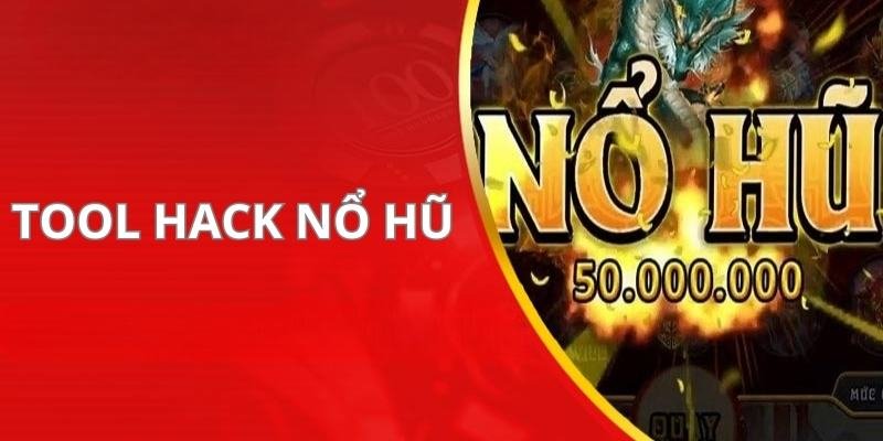 Khám Phá Tool Hack Nổ Hũ - Bí Quyết Chinh Phục Game Slot Hiệu Quả