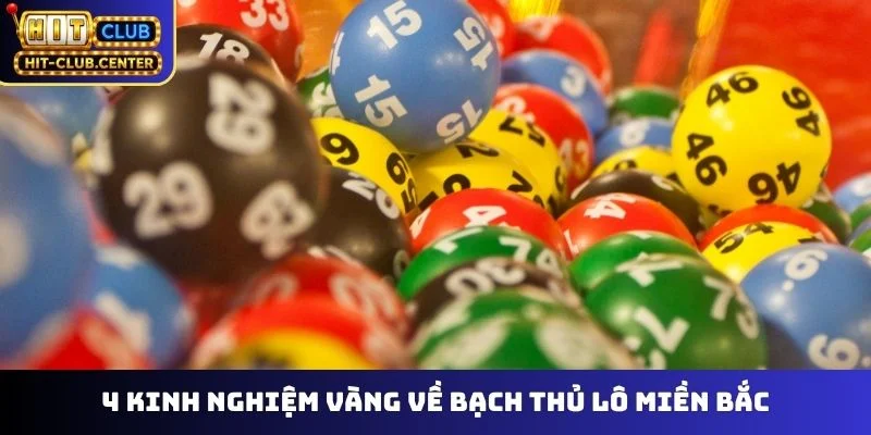 4 kinh nghiệm vàng về bạch thủ lô miền Bắc