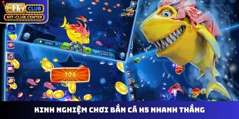 Kinh nghiệm chơi bắn cá H5 nhanh thắng