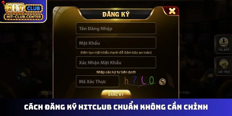 Cách đăng ký Hitclub chuẩn không cần chỉnh