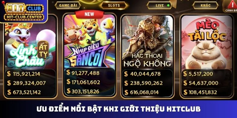 Ưu điểm nổi bật khi giới thiệu Hitclub