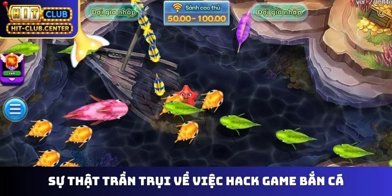Sự thật trần trụi về việc hack game bắn cá