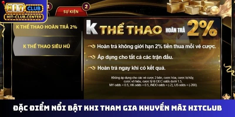 Đặc điểm nổi bật khi tham gia khuyến mãi Hitclub