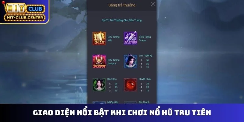 Giao diện nổi bật khi chơi nổ hũ Tru Tiên