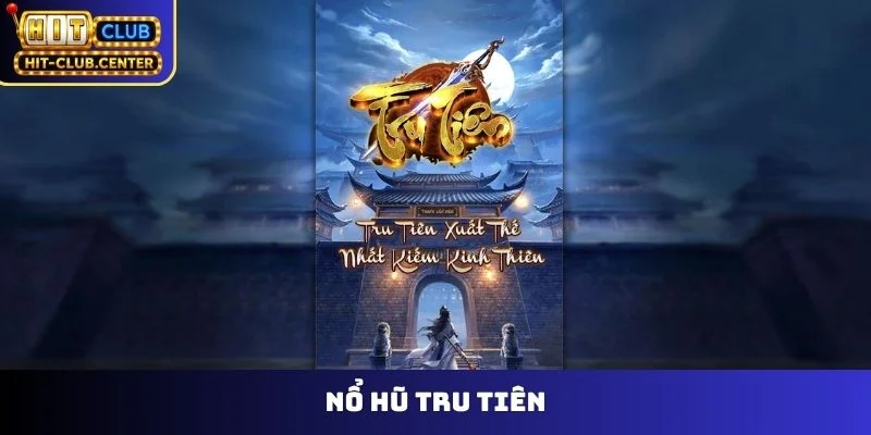 Nổ hũ Tru Tiên