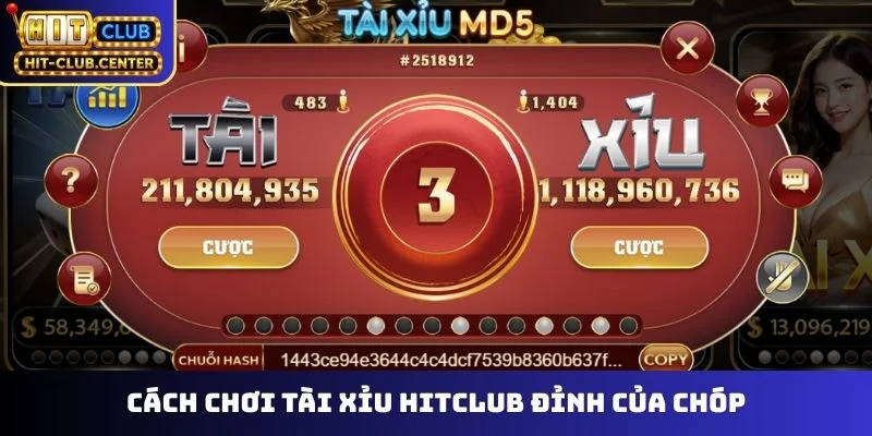 Cách chơi Tài Xỉu Hitclub đỉnh của chóp